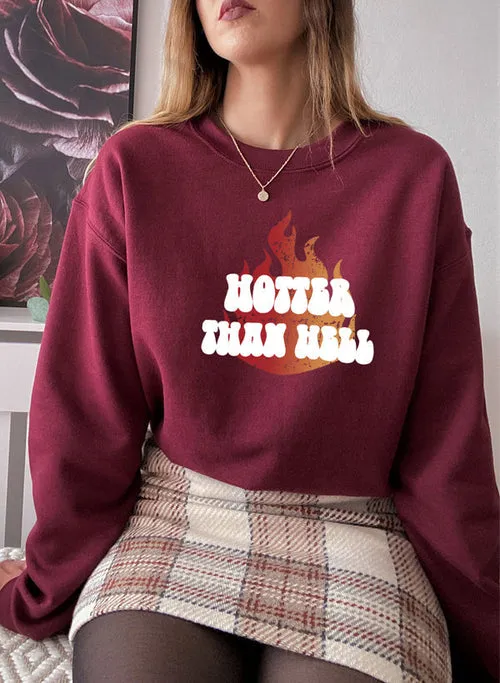 Hotter Than Hell Sweat Shirt